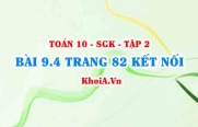 Bài 9.4 trang 82 Toán 10 Kết nối tri thức Tập 2